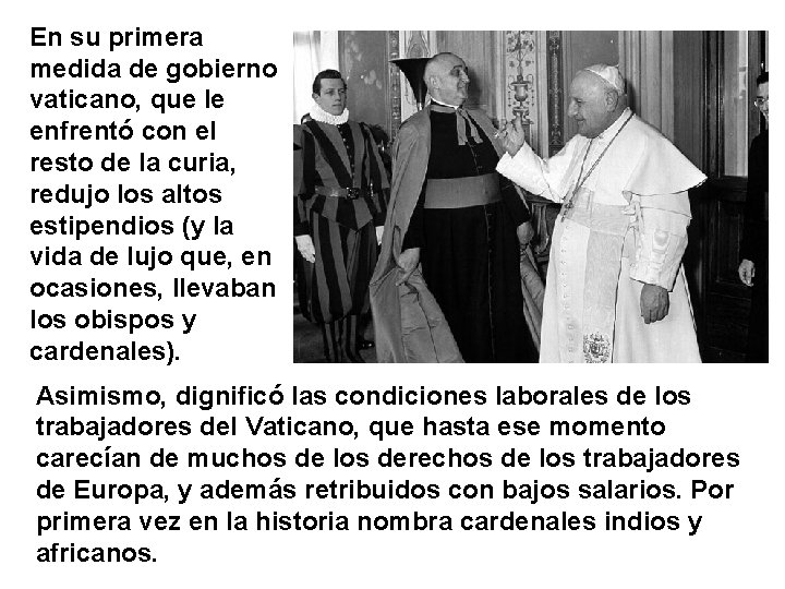 En su primera medida de gobierno vaticano, que le enfrentó con el resto de