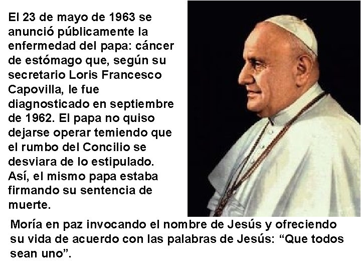 El 23 de mayo de 1963 se anunció públicamente la enfermedad del papa: cáncer