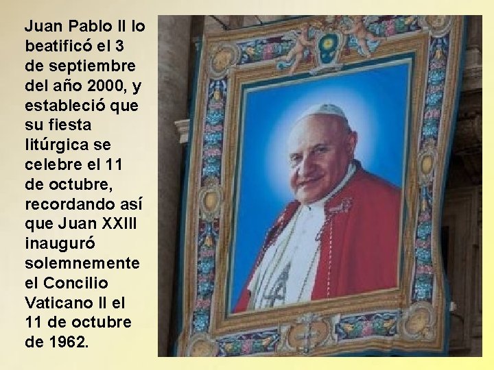 Juan Pablo II lo beatificó el 3 de septiembre del año 2000, y estableció