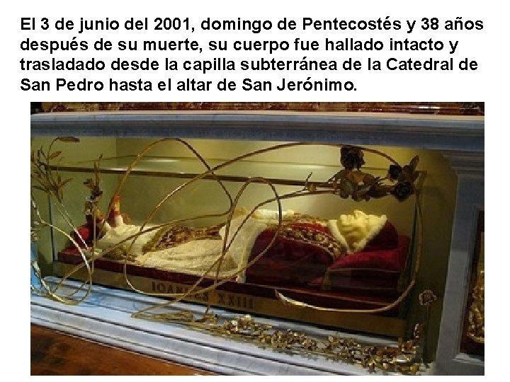 El 3 de junio del 2001, domingo de Pentecostés y 38 años después de