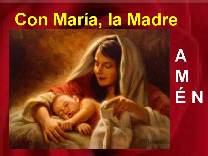 Con María, la Madre A M ÉN 