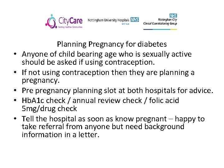  • • • Planning Pregnancy for diabetes Anyone of child bearing age who