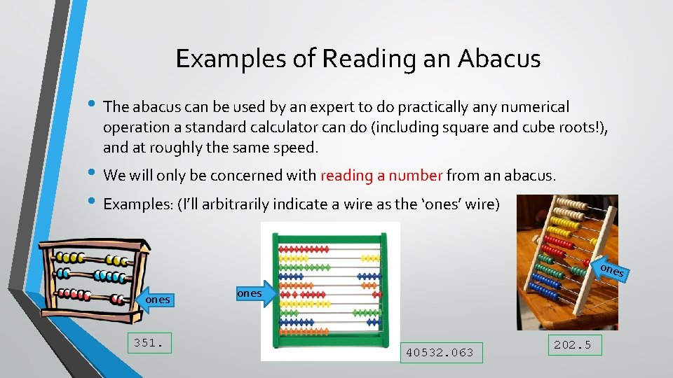 Examples of Reading an Abacus • The abacus can be used by an expert