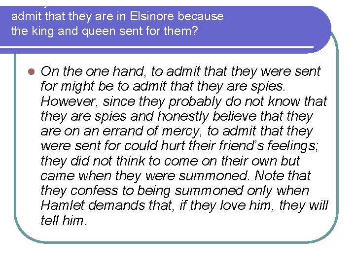 8. Why are Rosencrantz and Guildenstern hesitant to admit that they are in Elsinore