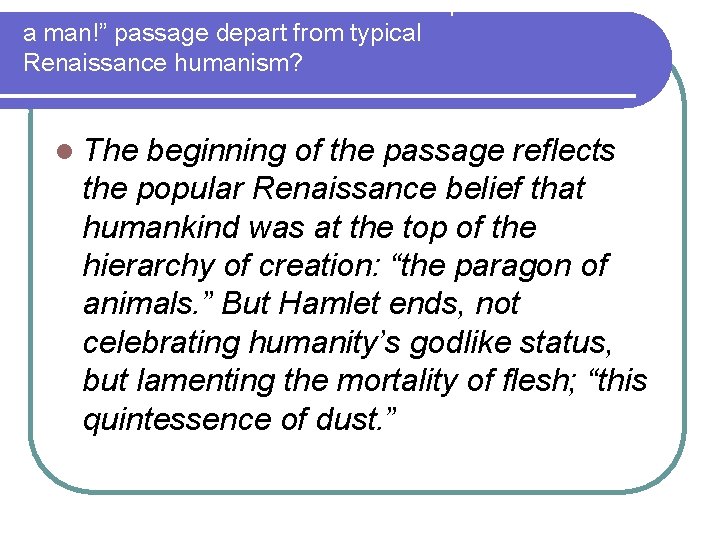 9. How does Hamlet’s famous “What a piece of work is a man!” passage