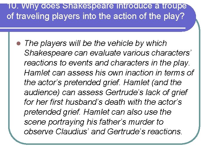 10. Why does Shakespeare introduce a troupe of traveling players into the action of