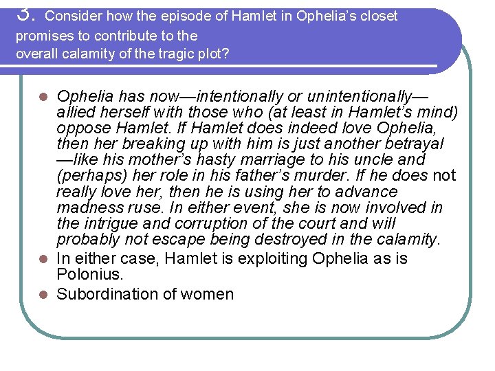 3. Consider how the episode of Hamlet in Ophelia’s closet promises to contribute to