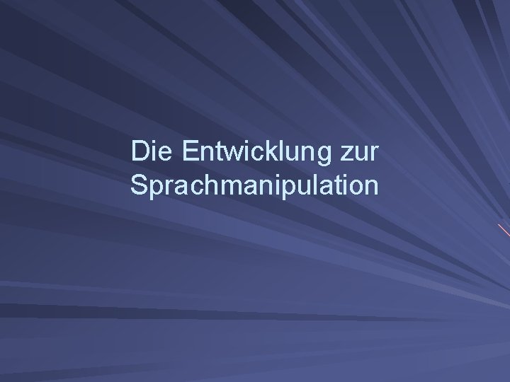 Die Entwicklung zur Sprachmanipulation 