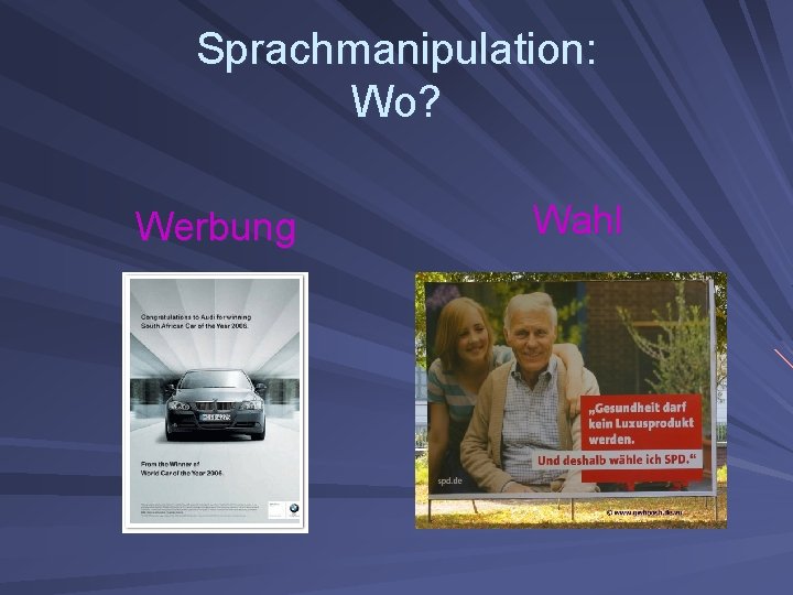 Sprachmanipulation: Wo? Werbung Wahl 