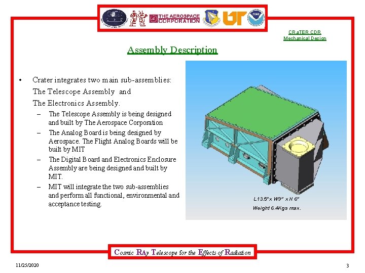CRa. TER CDR Mechanical Design Assembly Description • Crater integrates two main sub-assemblies: The