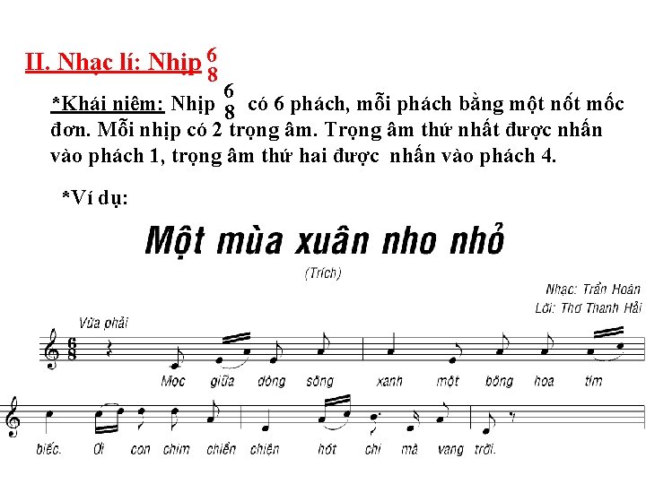 II. Nhạc lí: Nhịp 68 6 *Khái niệm: Nhịp 8 có 6 phách, mỗi II. Nhạc lí: Nhịp 68 6 *Khái niệm: Nhịp 8 có 6 phách, mỗi