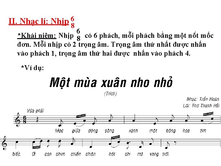 II. Nhạc lí: Nhịp 68 6 *Khái niệm: Nhịp 8 có 6 phách, mỗi