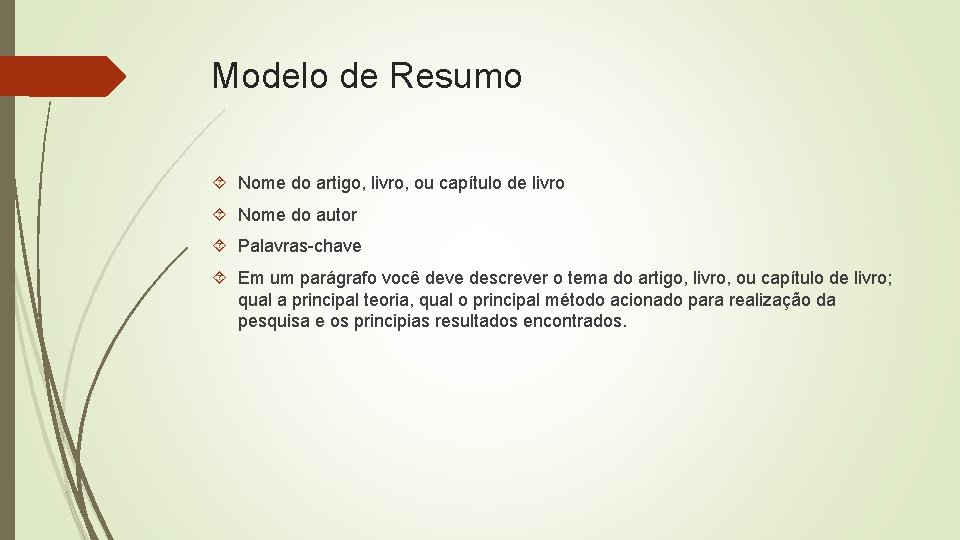 Modelo de Resumo Nome do artigo, livro, ou capítulo de livro Nome do autor Modelo de Resumo Nome do artigo, livro, ou capítulo de livro Nome do autor