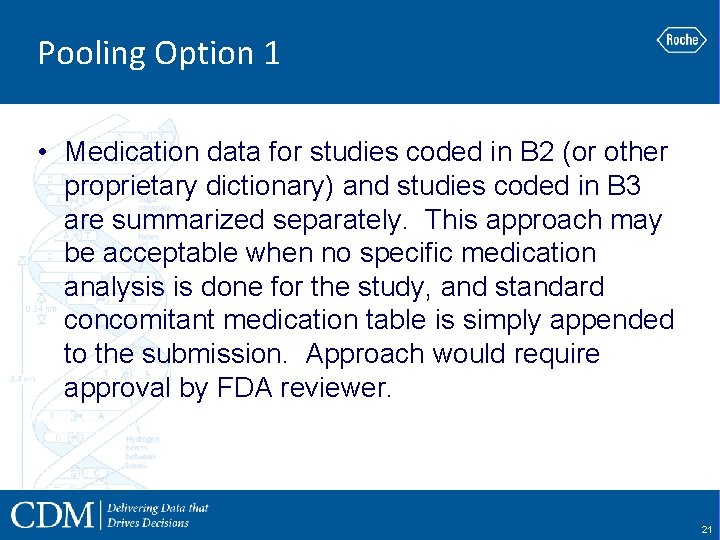 Pooling Option 1 • Medication data for studies coded in B 2 (or other