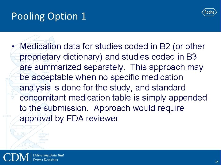 Pooling Option 1 • Medication data for studies coded in B 2 (or other