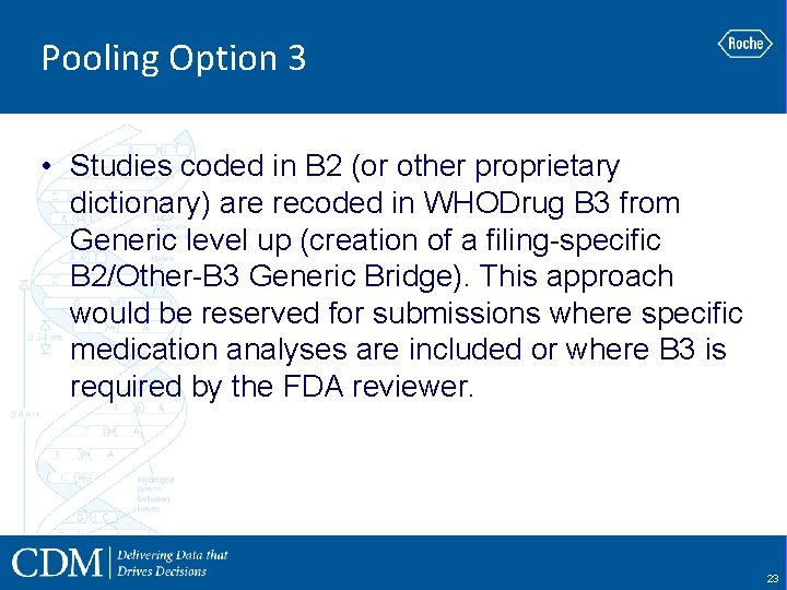 Pooling Option 3 • Studies coded in B 2 (or other proprietary dictionary) are