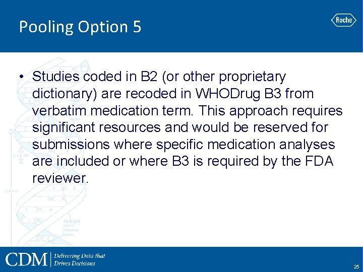 Pooling Option 5 • Studies coded in B 2 (or other proprietary dictionary) are