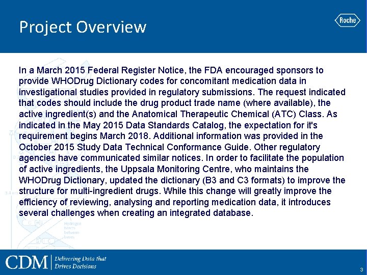 Project Overview In a March 2015 Federal Register Notice, the FDA encouraged sponsors to