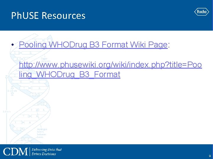 Ph. USE Resources • Pooling WHODrug B 3 Format Wiki Page: http: //www. phusewiki.