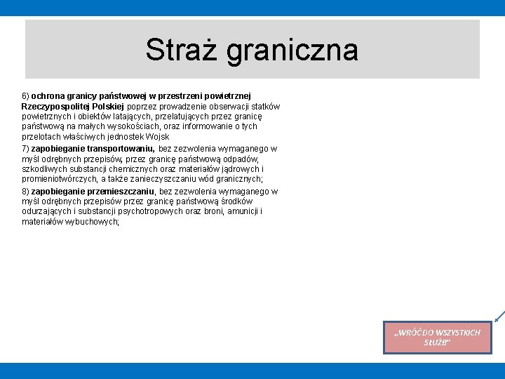 Straż graniczna 6) ochrona granicy państwowej w przestrzeni powietrznej Rzeczypospolitej Polskiej poprzez prowadzenie obserwacji