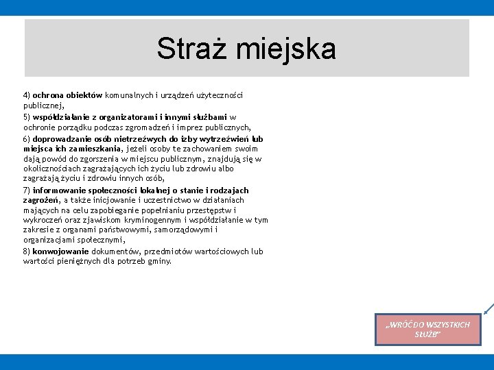 Straż miejska 4) ochrona obiektów komunalnych i urządzeń użyteczności publicznej, 5) współdziałanie z organizatorami