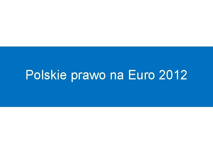 Polskie prawo na Euro 2012 
