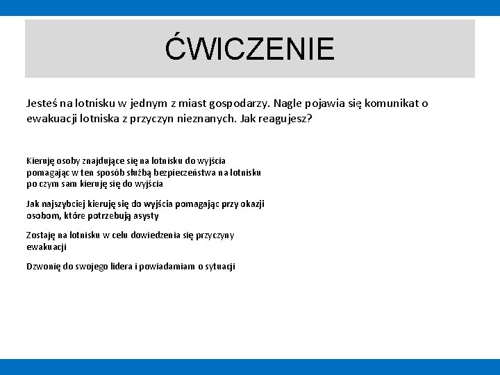 ĆWICZENIE Jesteś na lotnisku w jednym z miast gospodarzy. Nagle pojawia się komunikat o