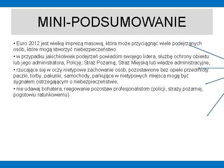 MINI-PODSUMOWANIE • Euro 2012 jest wielką imprezą masową, która może przyciągnąć wiele podejrzanych osób,