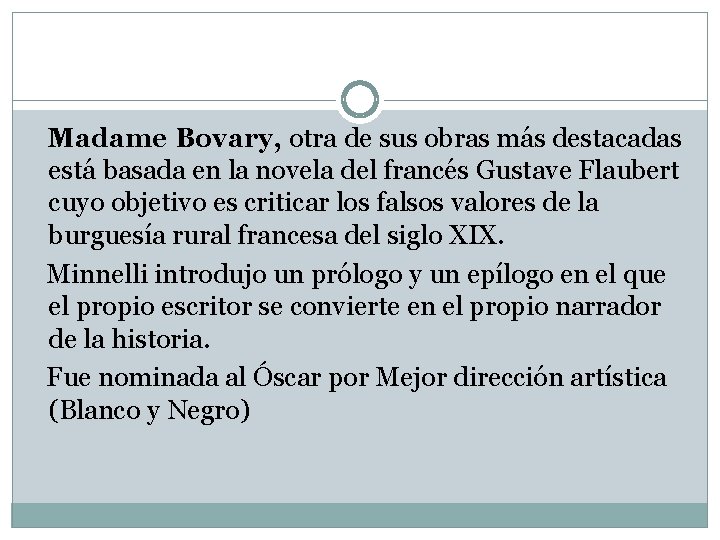 Madame Bovary, otra de sus obras más destacadas está basada en la novela del