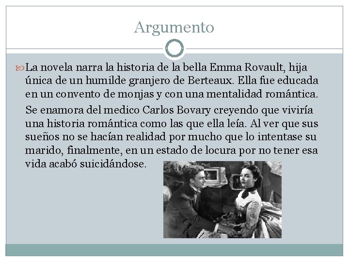 Argumento La novela narra la historia de la bella Emma Rovault, hija única de