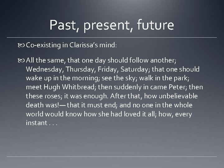 Past, present, future Co-existing in Clarissa’s mind: All the same, that one day should