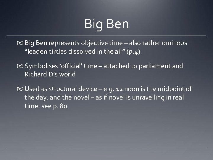Big Ben represents objective time – also rather ominous “leaden circles dissolved in the