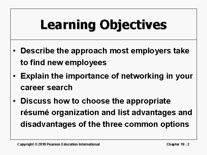 Learning Objectives • Describe the approach most employers take to find new employees •