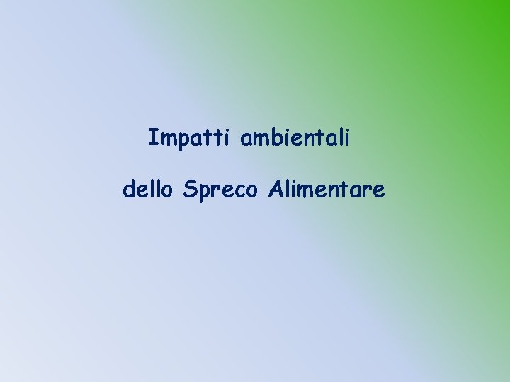 Impatti ambientali dello Spreco Alimentare 