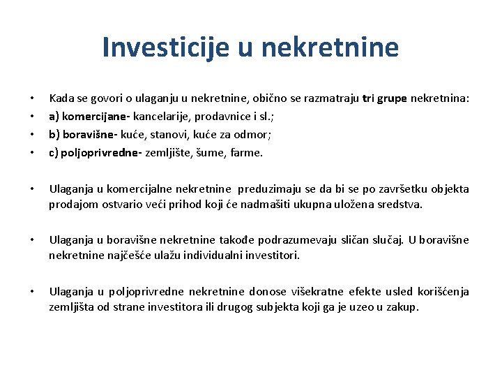 Investicije u nekretnine • • Kada se govori o ulaganju u nekretnine, obično se