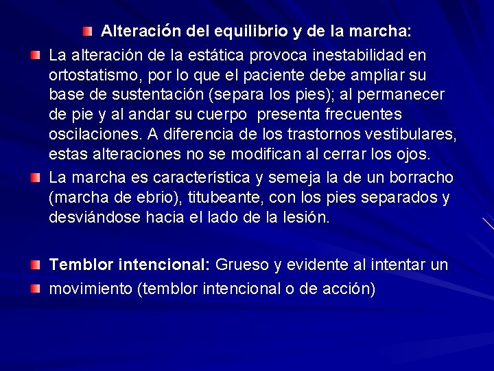 Alteración del equilibrio y de la marcha: La alteración de la estática provoca inestabilidad