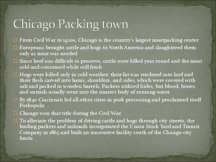 Chicago Packing town � From Civil War to 1920 s, Chicago is the country’s