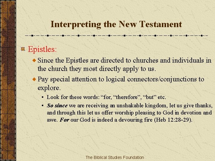 Interpreting the New Testament Epistles: Since the Epistles are directed to churches and individuals