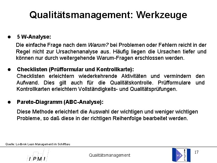 Qualitätsmanagement: Werkzeuge 5 W-Analyse: Die einfache Frage nach dem Warum? bei Problemen oder Fehlern