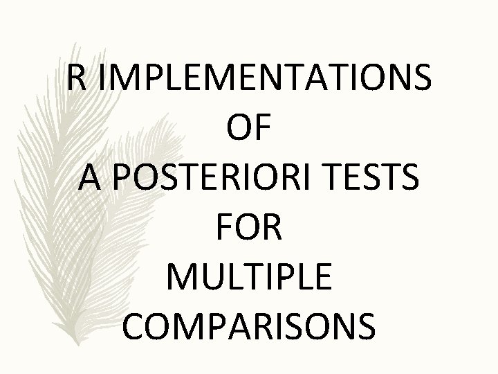 R IMPLEMENTATIONS OF A POSTERIORI TESTS FOR MULTIPLE COMPARISONS 