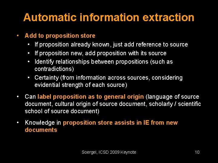 Automatic information extraction • Add to proposition store • If proposition already known, just