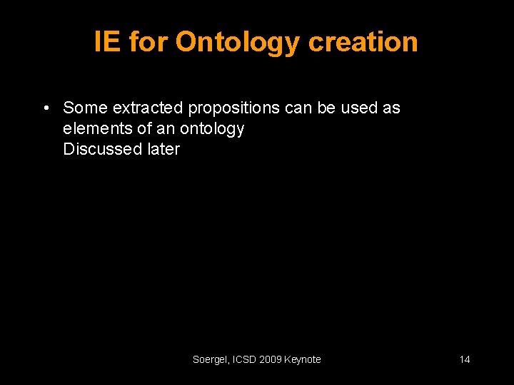 IE for Ontology creation • Some extracted propositions can be used as elements of