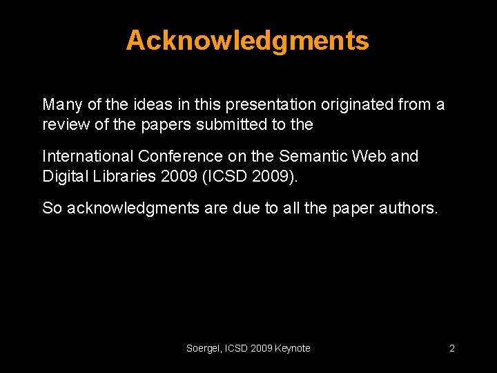 Acknowledgments Many of the ideas in this presentation originated from a review of the
