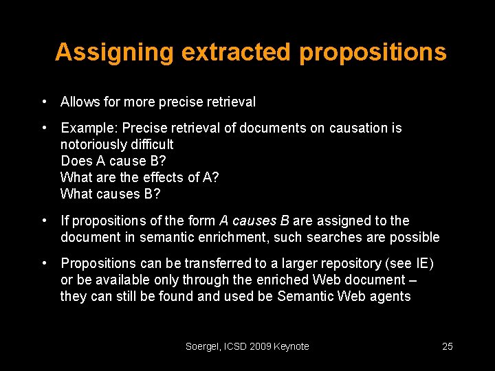 Assigning extracted propositions • Allows for more precise retrieval • Example: Precise retrieval of