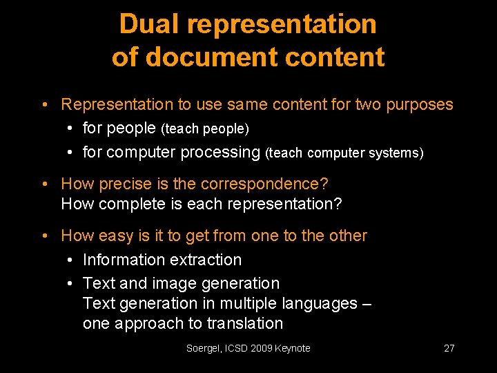 Dual representation of document content • Representation to use same content for two purposes