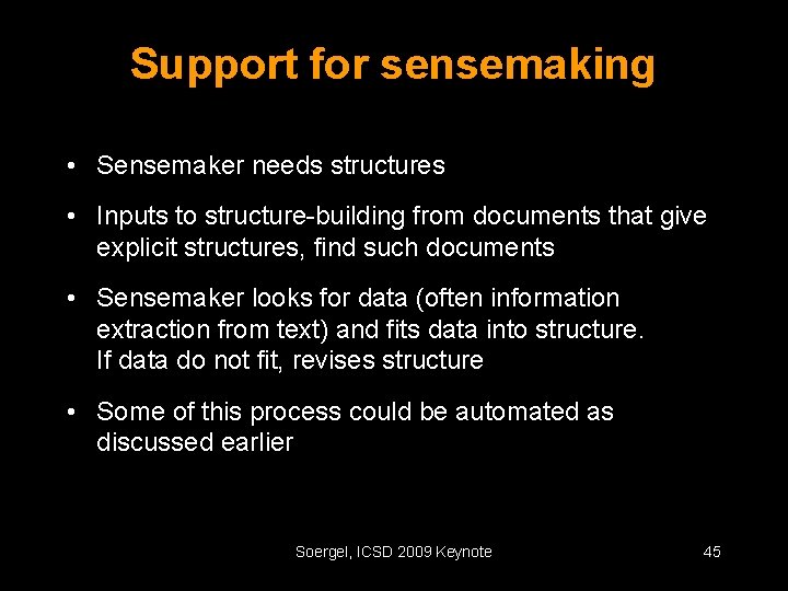 Support for sensemaking • Sensemaker needs structures • Inputs to structure-building from documents that