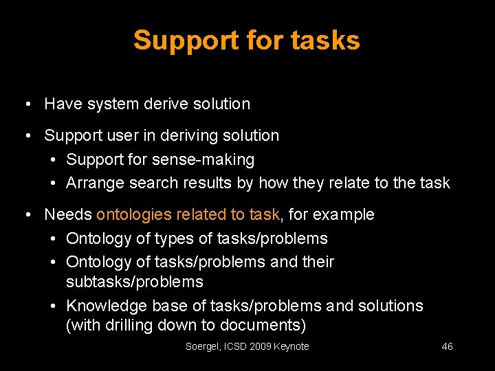 Support for tasks • Have system derive solution • Support user in deriving solution