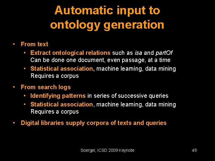 Automatic input to ontology generation • From text • Extract ontological relations such as