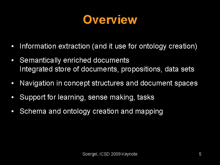 Overview • Information extraction (and it use for ontology creation) • Semantically enriched documents