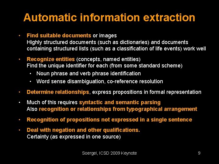 Automatic information extraction • Find suitable documents or images Highly structured documents (such as